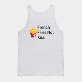 French Fries Not Kiss, Funny Gift for Food Lovers Tank Top